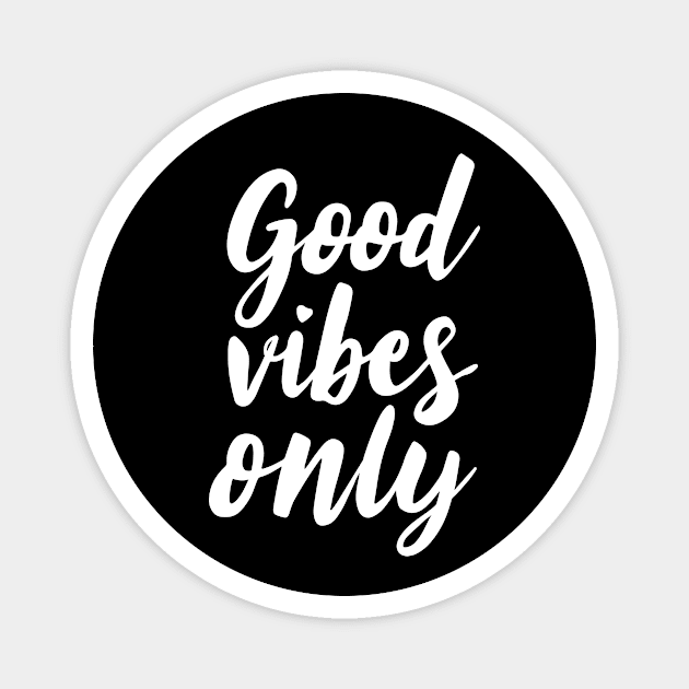 Good Vibes Only Magnet by CreativeSage